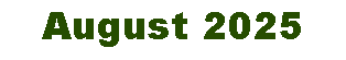 Text Box: August 2025