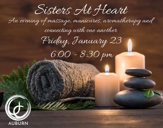 May be an image of heart and text that says 'Sisters At Heart An evening of ofmassage, manicures, aromatherapy and connecting with one another Friday, January 23 6.00 -8:30pn 8:30 pm & AUBURN'