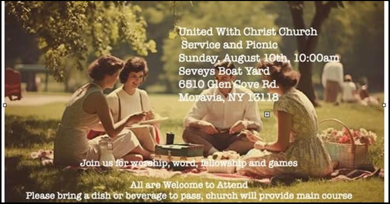 May be an image of 4 people and text that says 'United With Christ Church Service and Picnic Sunday, August 10th, 10:00am am Seveys Boat Yard 6510 Glen Cove Rd. Moravia, NY 13118 + Join us for worship, word, fellowship and games All are Welcome to Attend Please bring a dish or beverage to pass, church will provide main course'