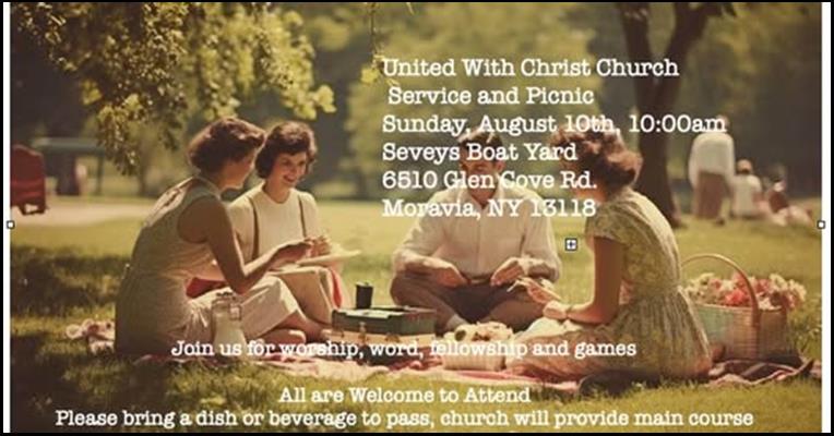 May be an image of 4 people and text that says 'United With Christ Church Service and Picnic Sunday, August 10th, 10:00am am Seveys Boat Yard 6510 Glen Cove Rd. Moravia, NY 13118 + Join us for worship, word, fellowship and games All are Welcome to Attend Please bring a dish or beverage to pass, church will provide main course'
